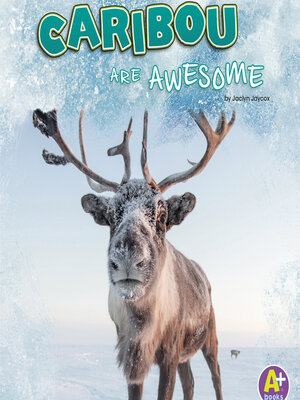 cover image of Caribou Are Awesome